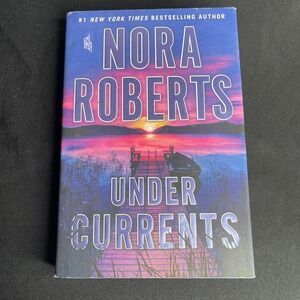 Under Currents Nora Roberts First Edition Hardcover 2019 Romance Suspense Novel